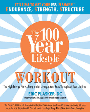 100 Year Lifestyle Workout: The High Energy Fitness Program For Living At Your Peak Throughout Your Lifetime