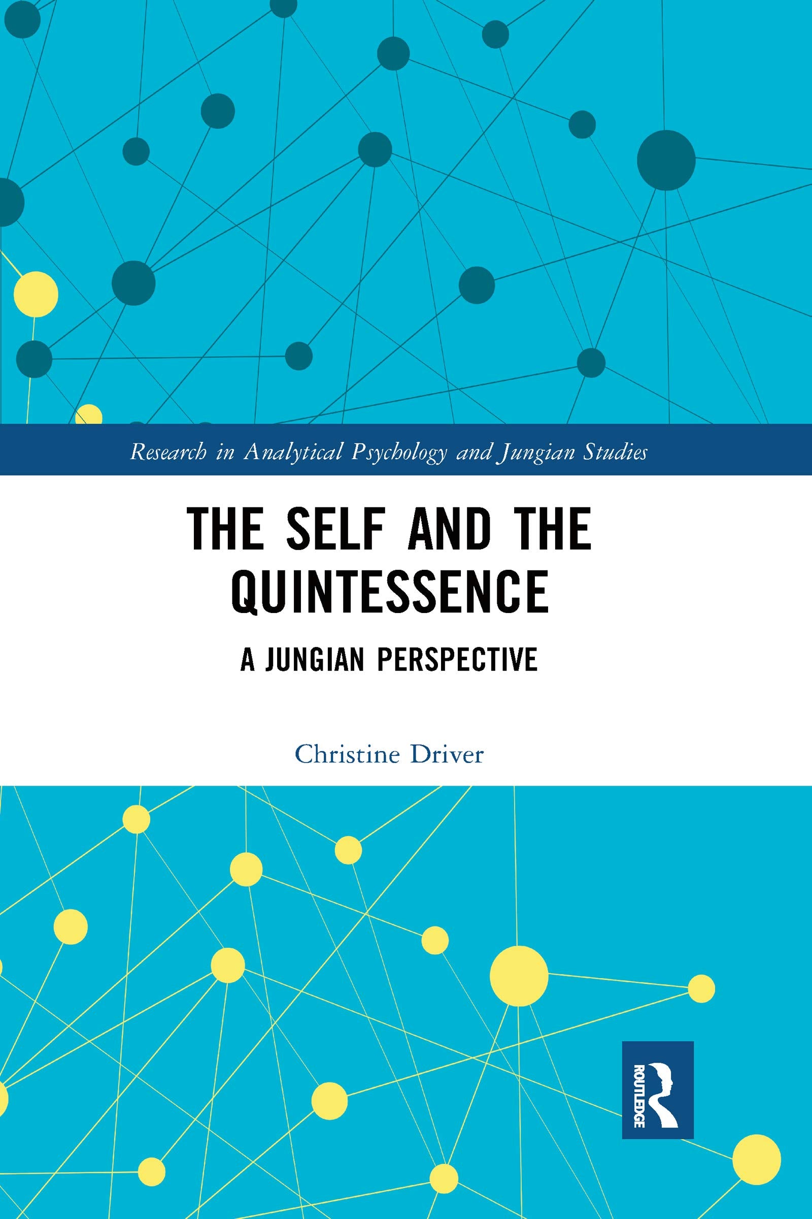 The Self and the Quintessence (Research in Analytical Psychology and Jungian Studies),Used