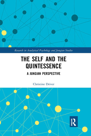The Self and the Quintessence (Research in Analytical Psychology and Jungian Studies),Used