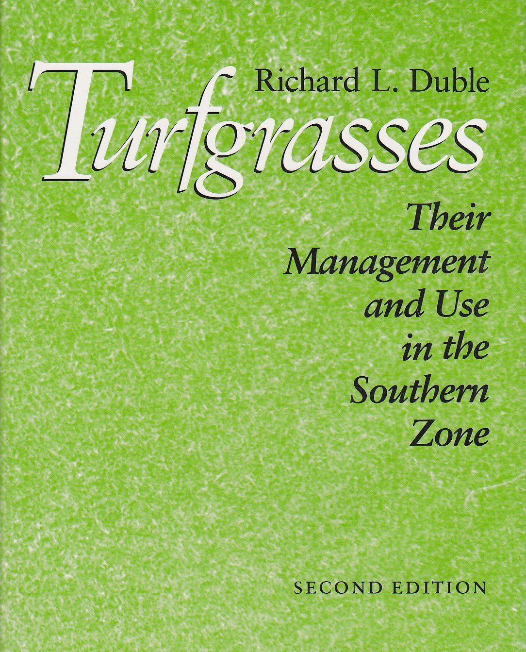 Turfgrasses: Their Management and Use in the Southern Zone,Used