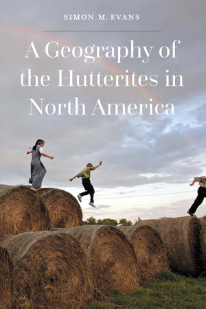 A Geography Of The Hutterites In North America