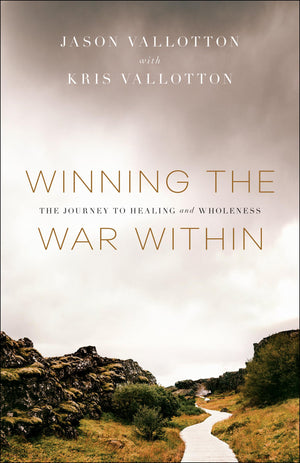 Winning the War Within: The Journey to Healing and Wholeness,Used