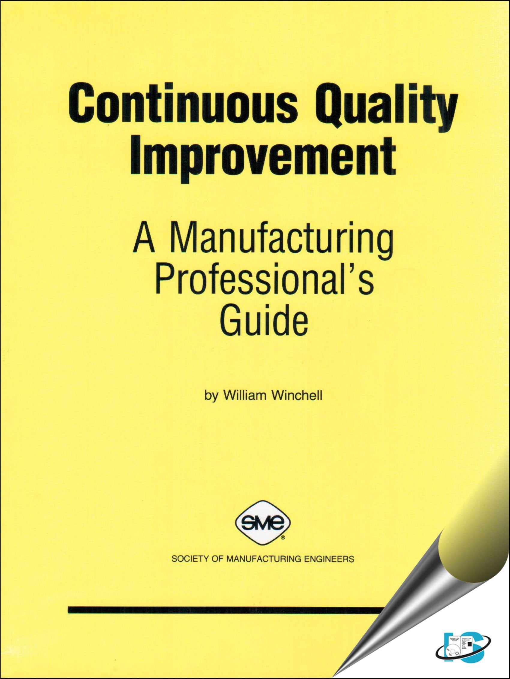 Continuous Quality Improvement: A Manufacturing Professional'S Guide,Used