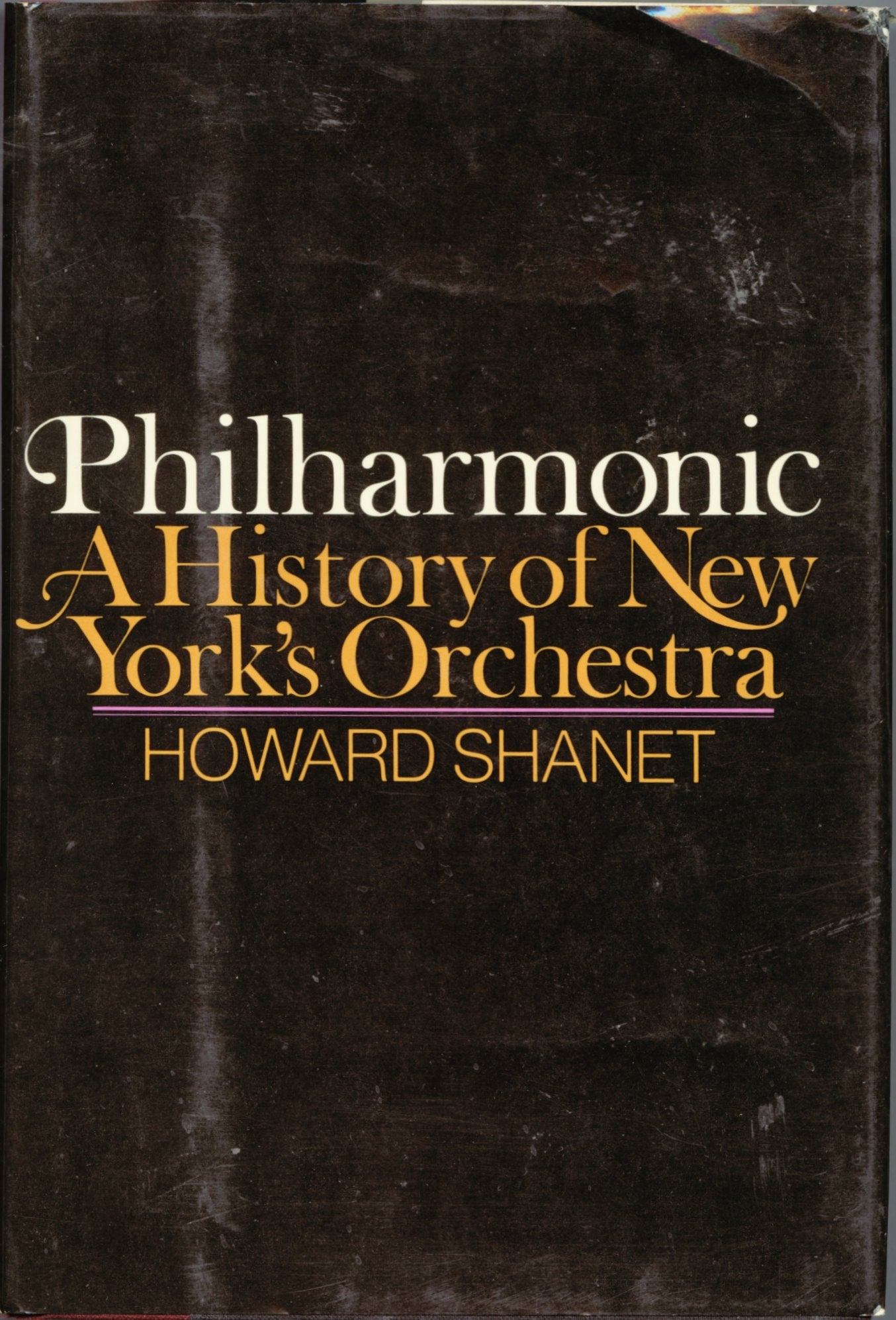 Philharmonic: A History Of New York'S Orchestra,New