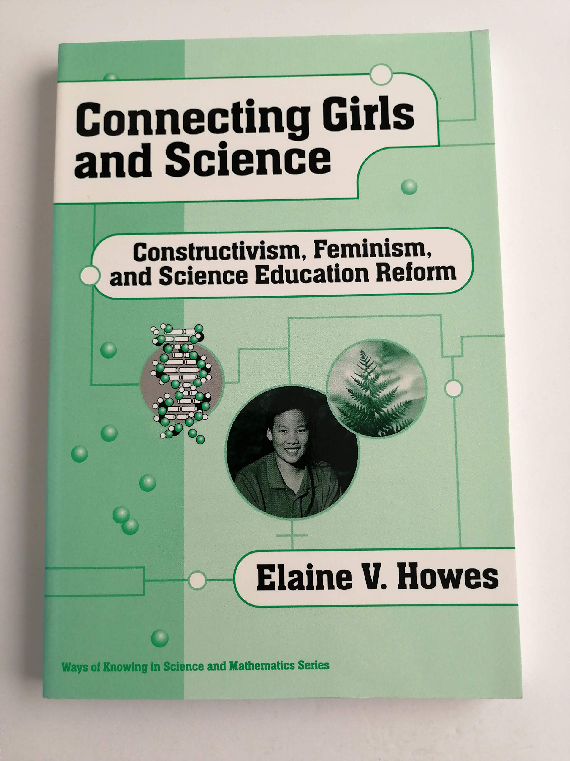 Connecting Girls and Science: Constructivism, Feminism, and Science Education Reform (Ways of Knowing in Science and Mathematics,Used