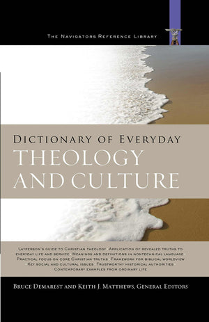 Dictionary Of Everyday Theology And Culture (The Navigators Reference Library),Used
