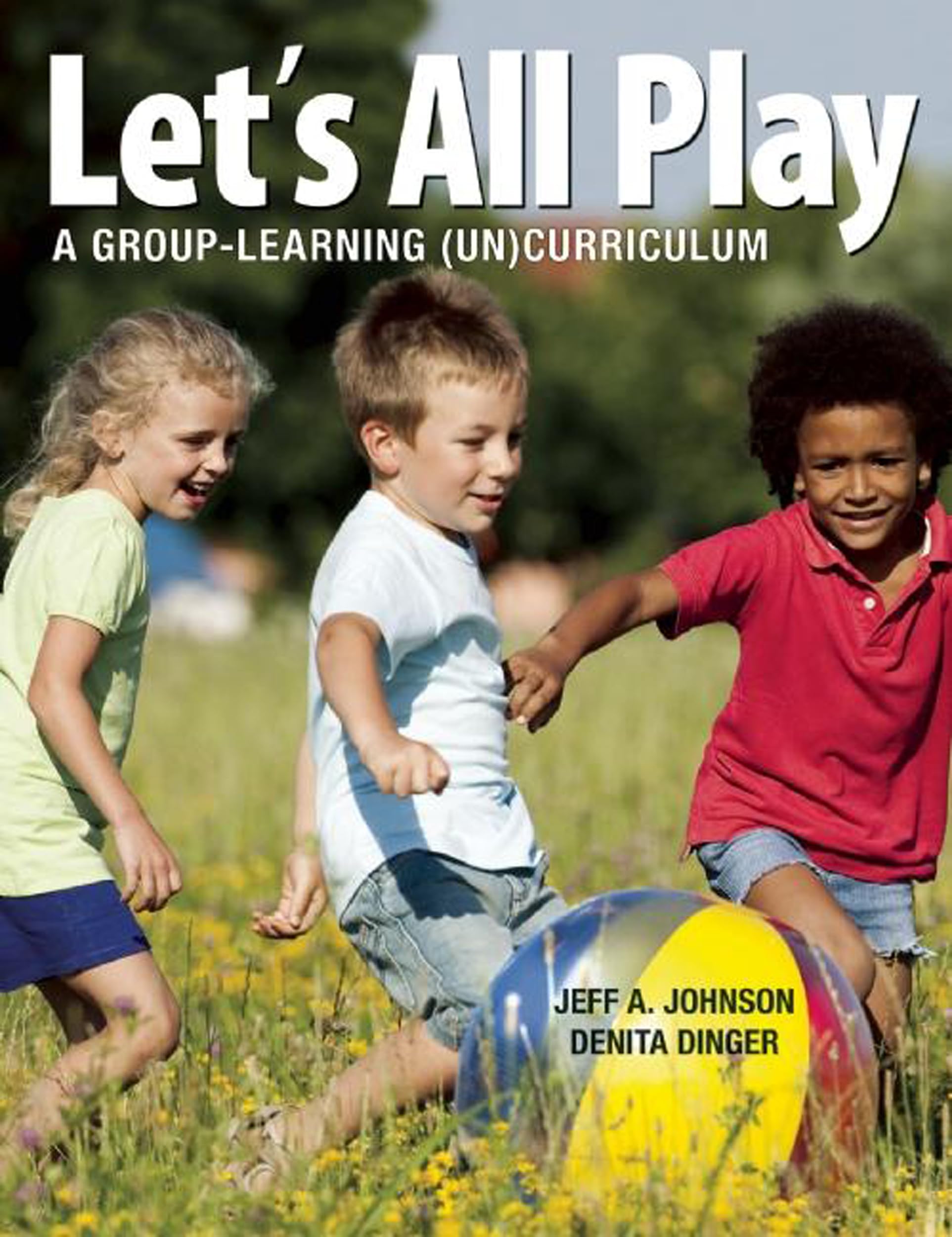 Let's All Play: A GroupLearning (Un)Curriculum,Used