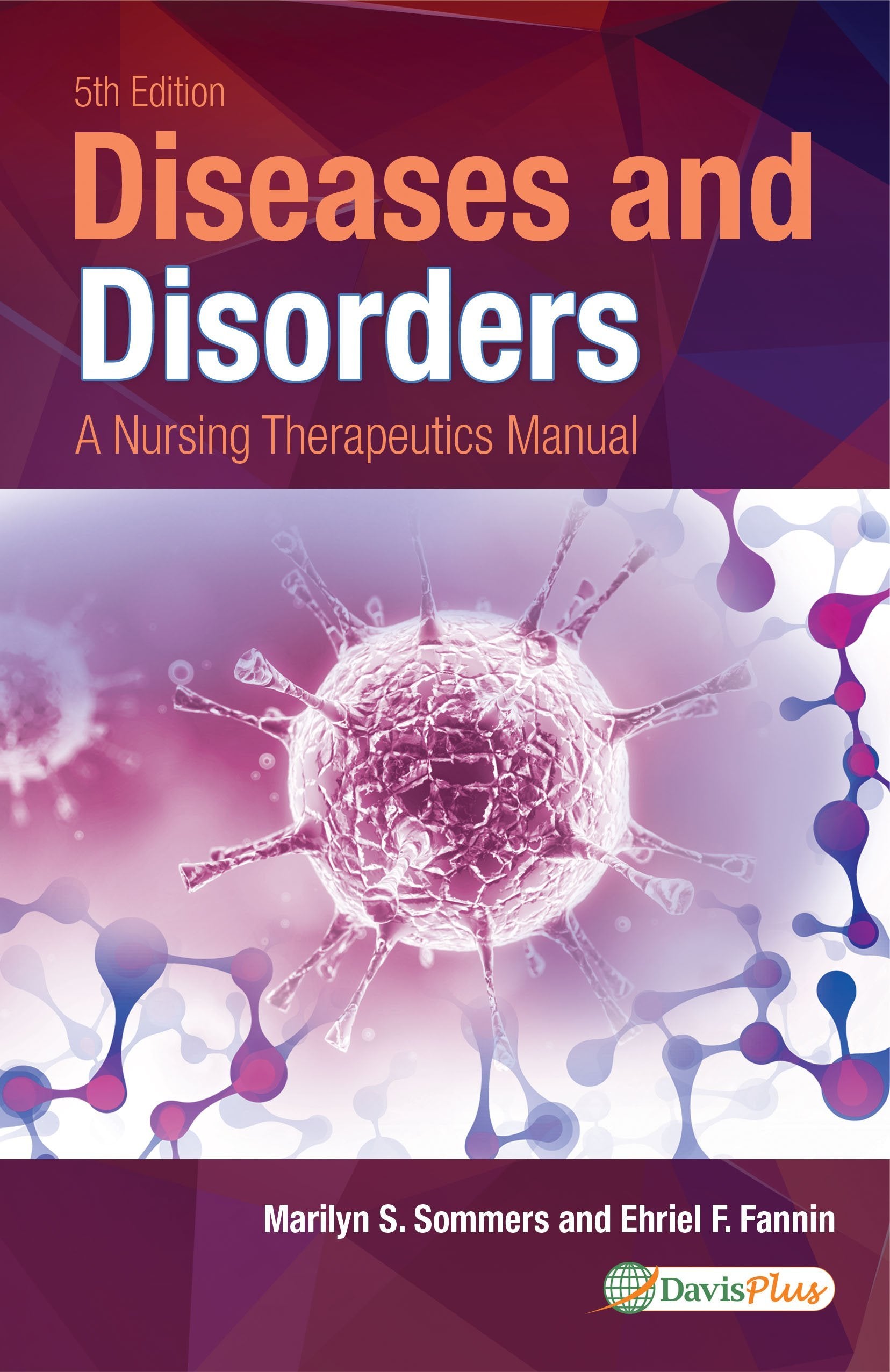 Davis'S Diseases And Disorders: A Nursing Therapeutics Manual,New