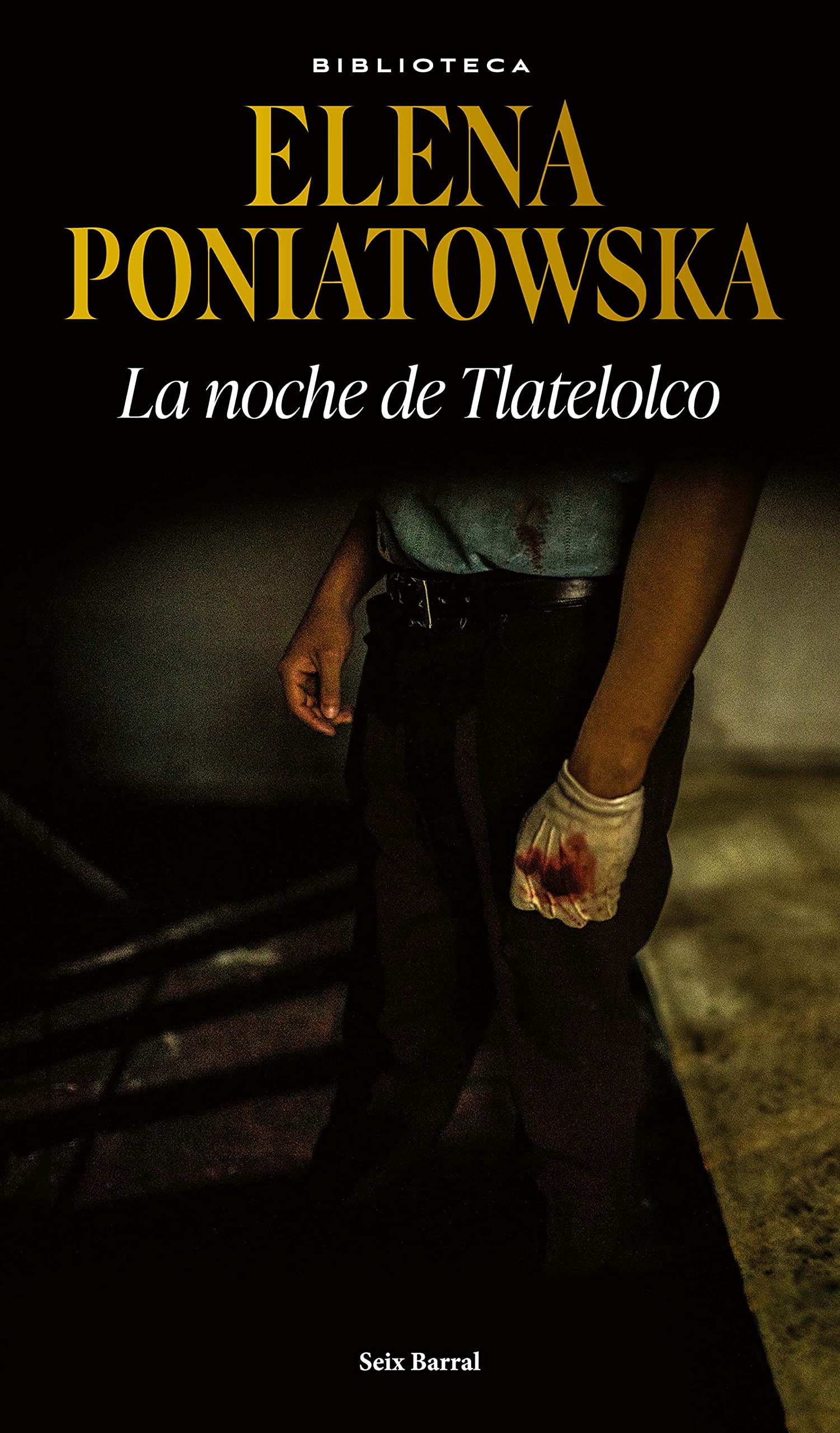 La noche de Tlatelolco / The night of Tlatelolco (Spanish Edition)