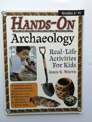 HandsOn Archaeology: RealLife Activities for Kids,New