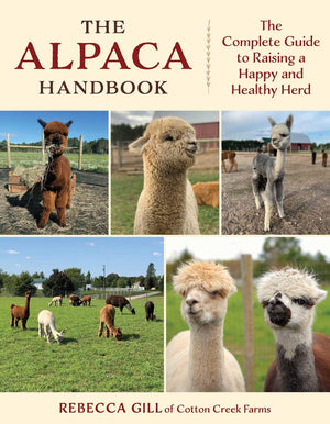 The Alpaca Handbook: The Complete Guide To Raising A Happy And Healthy Herd