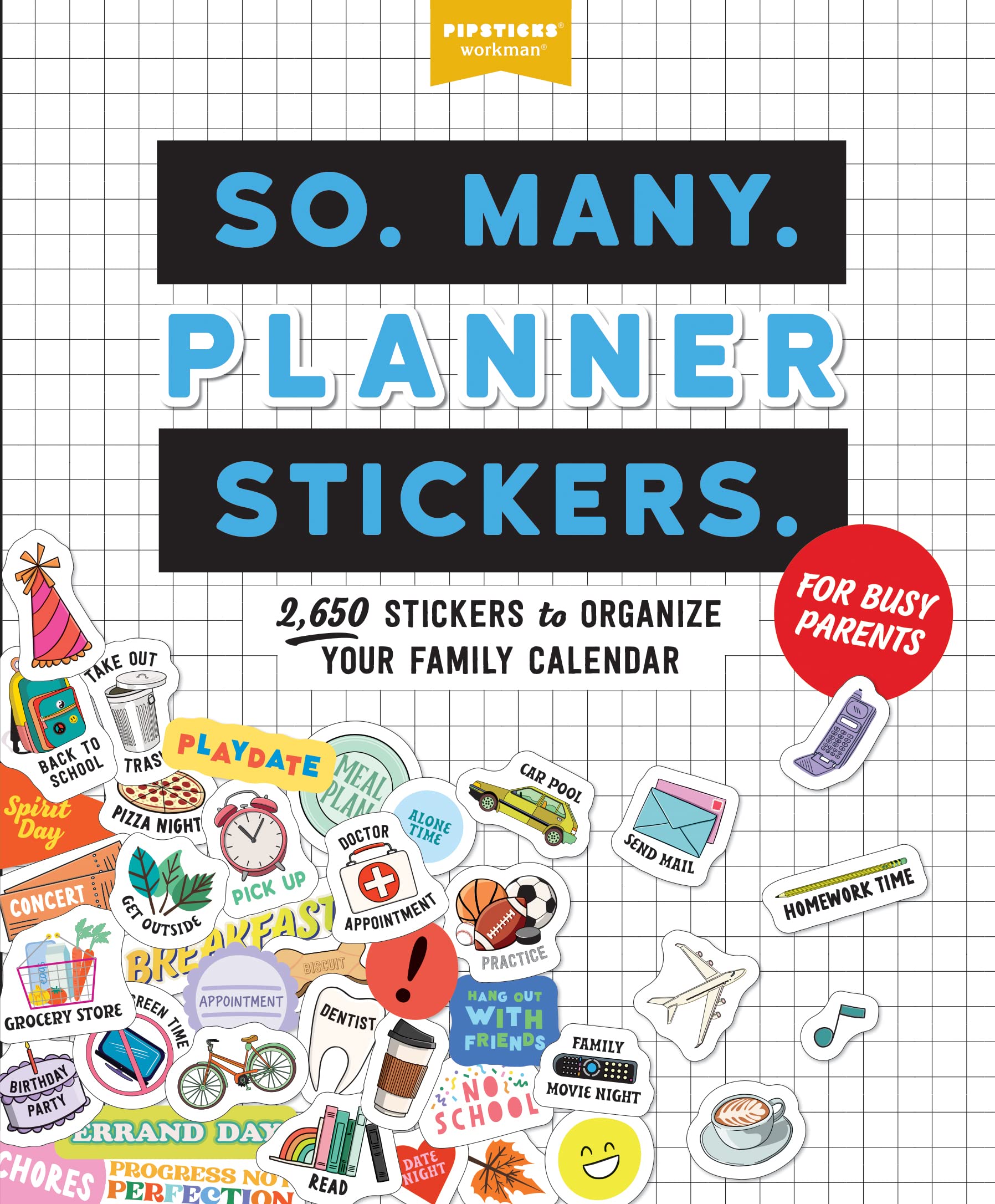 So. Many. Planner Stickers. For Busy Parents: 2,650 Stickers To Organize Your Family Calendar (Pipsticks+Workman),Used