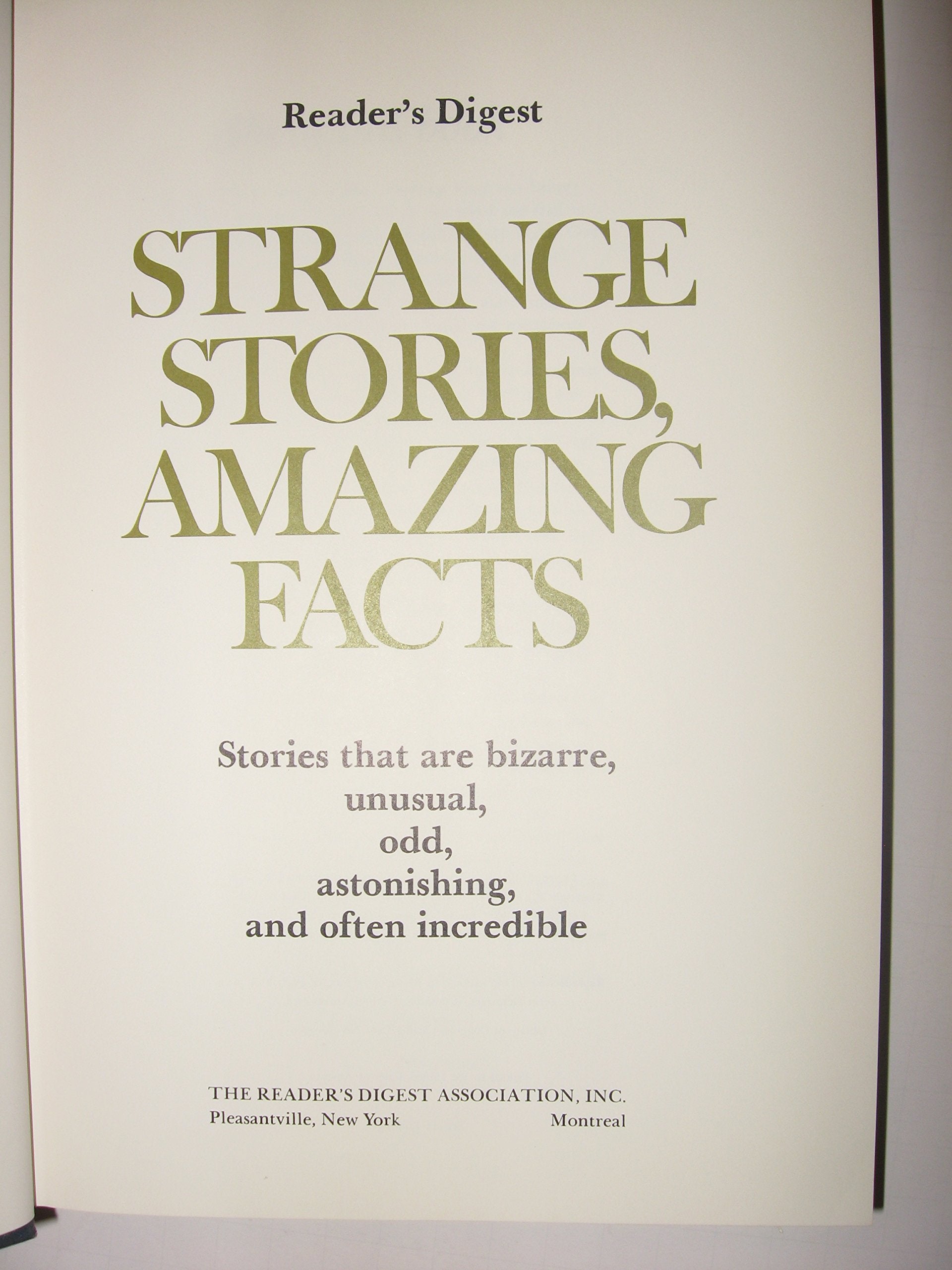 Strange Stories, Amazing Facts: Stories That are Bizarre, Unusual, Odd, Astonishing, and Often Incredible,New