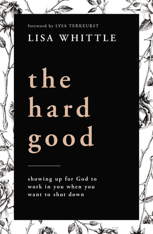 The Hard Good: Showing Up for God to Work in You When You Want to Shut Down,Used