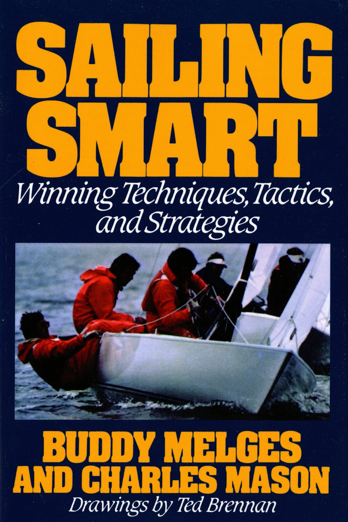 Sailing Smart: Winning Techniques, Tactics, and Strategies,New