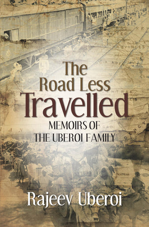 The Road Less Travelled: Memoirs Of The Uberoi Family (English)