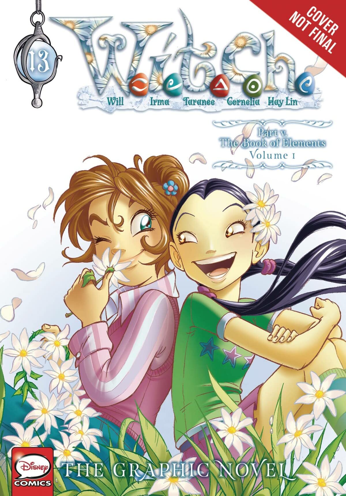 W.I.T.C.H. Part 5, Vol. 1: The Book Of Elements (W.I.T.C.H.: The Graphic Novel, 13)