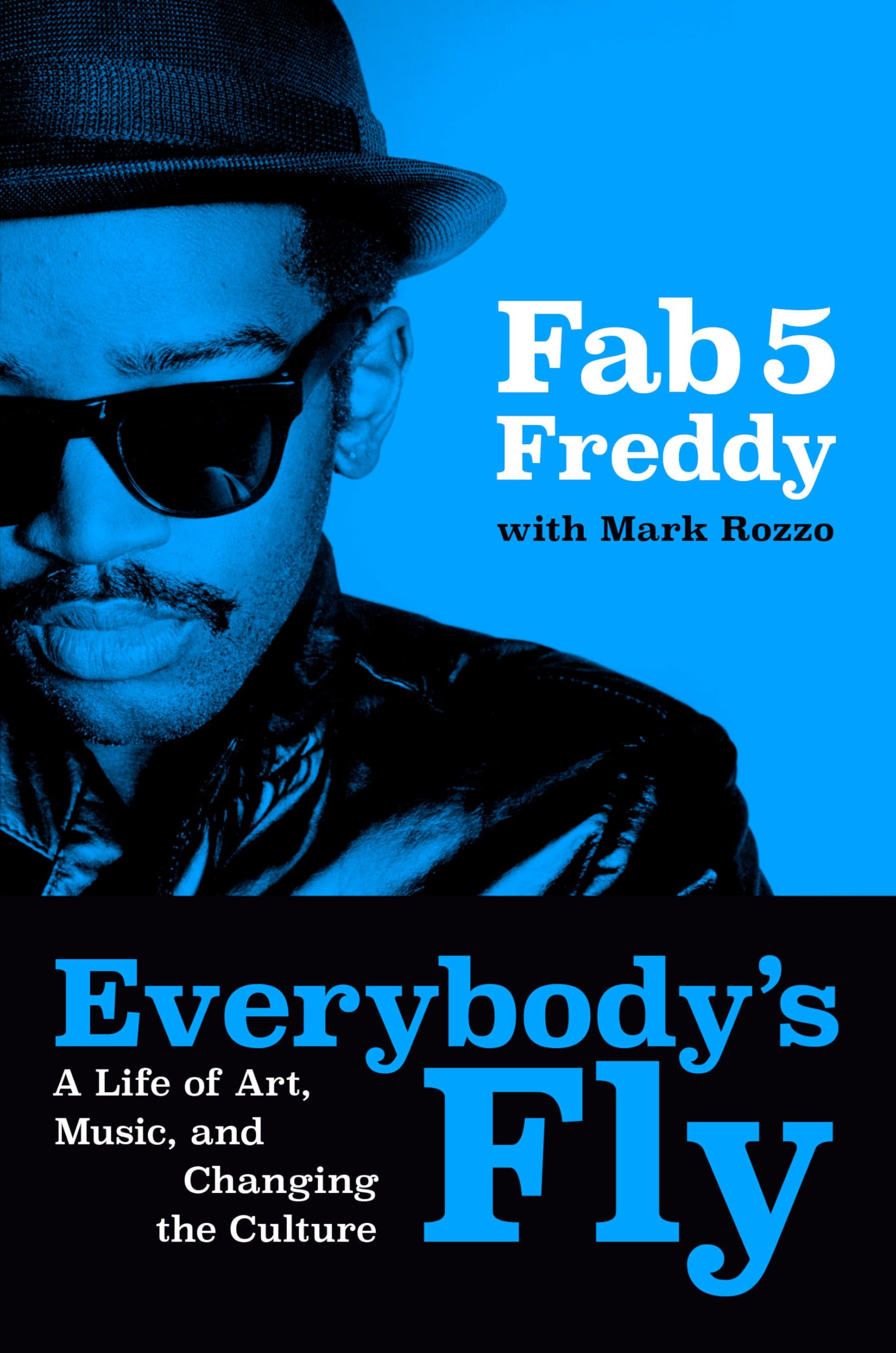 EverybodyS Fly: A Life Of Art, Music, And Changing The Culture