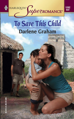 To Save this Child (Harlequin Superromance No. 1202),Used