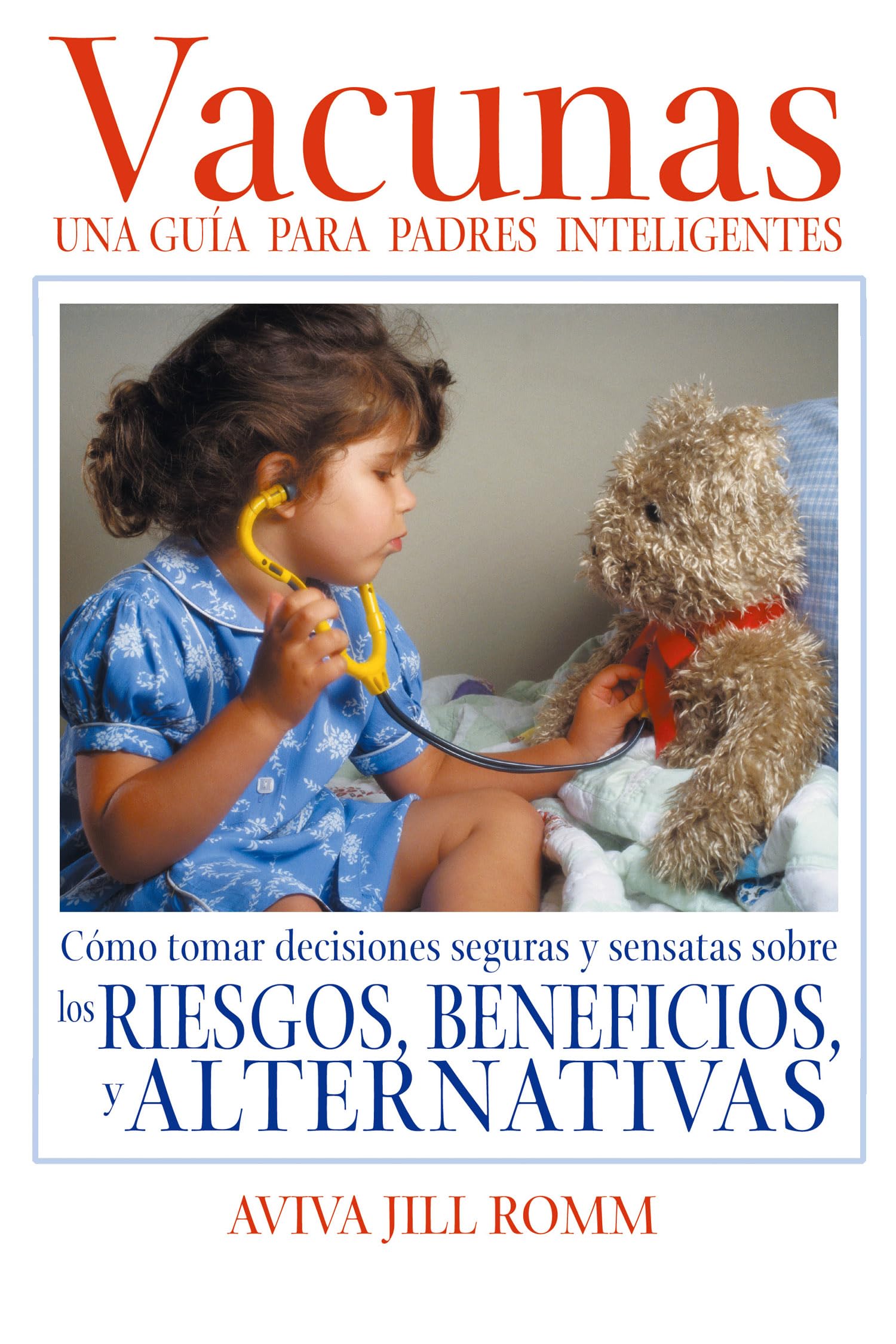 Vacunas: Una Gua Para Padres Inteligentes (Spanish Edition)
