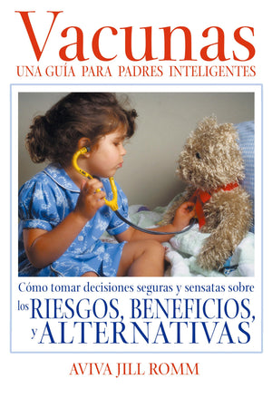 Vacunas: Una Gua Para Padres Inteligentes (Spanish Edition)