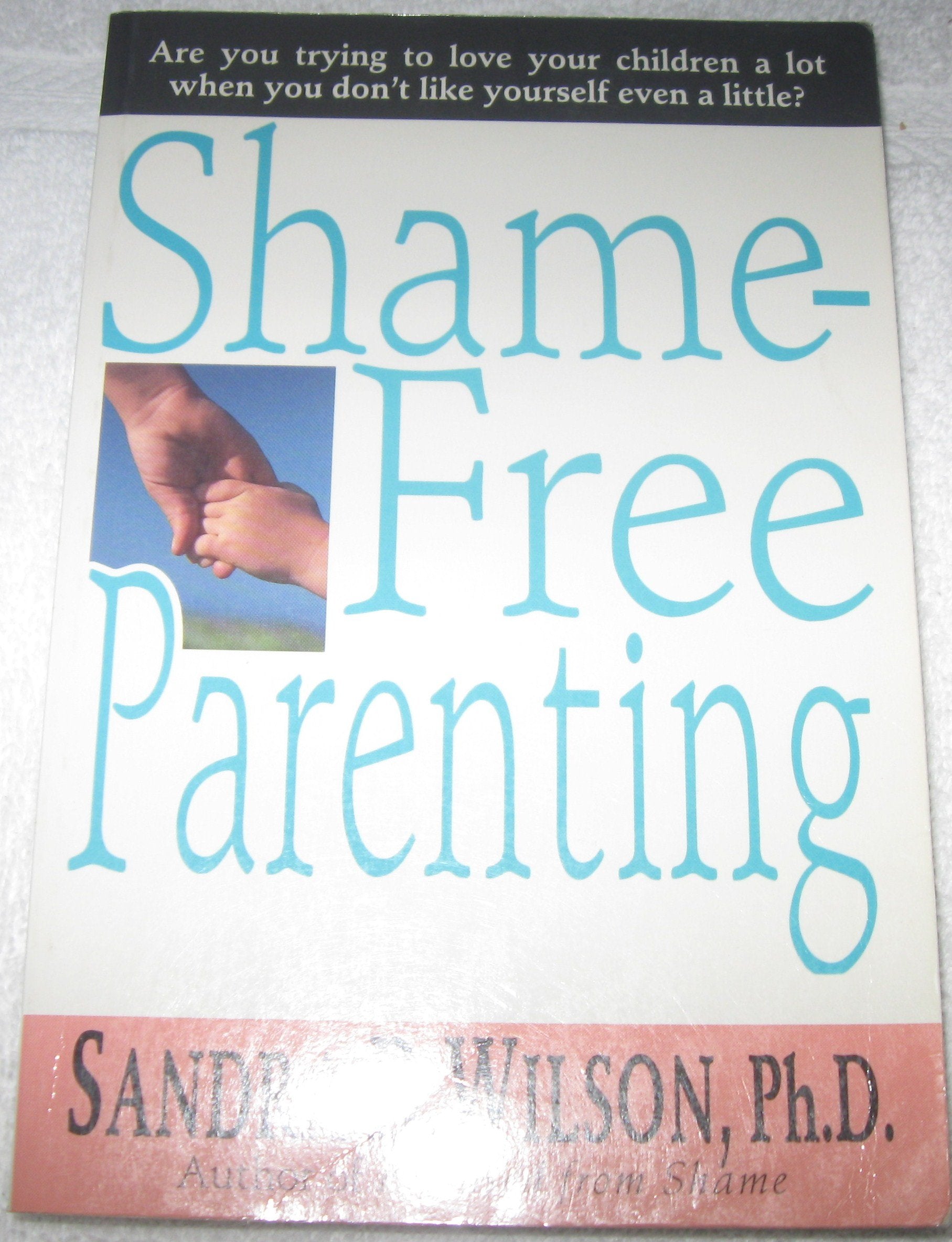 ShameFree Parenting,New