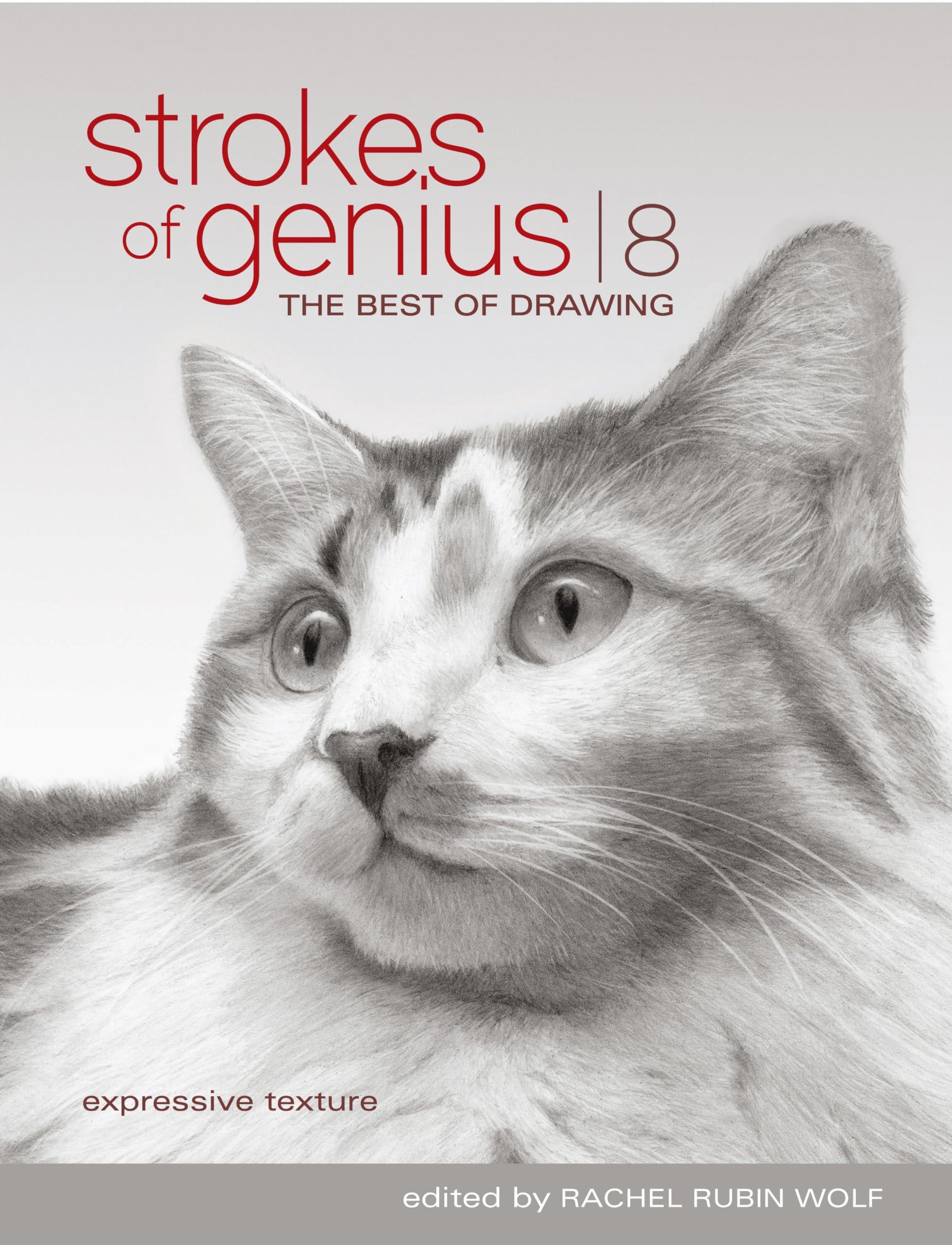 Strokes Of Genius 8: Expressive Texture (Strokes of Genius: The Best of Drawing),Used