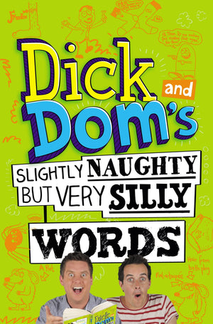 Dick and Dom's Slightly Naughty but Very Silly Words,Used
