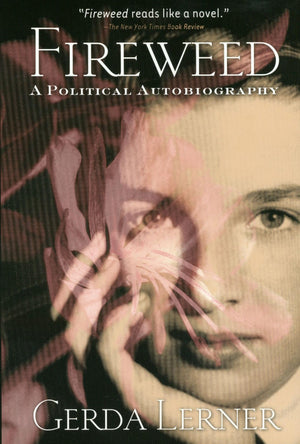 Fireweed: A Political Autobiography,Used