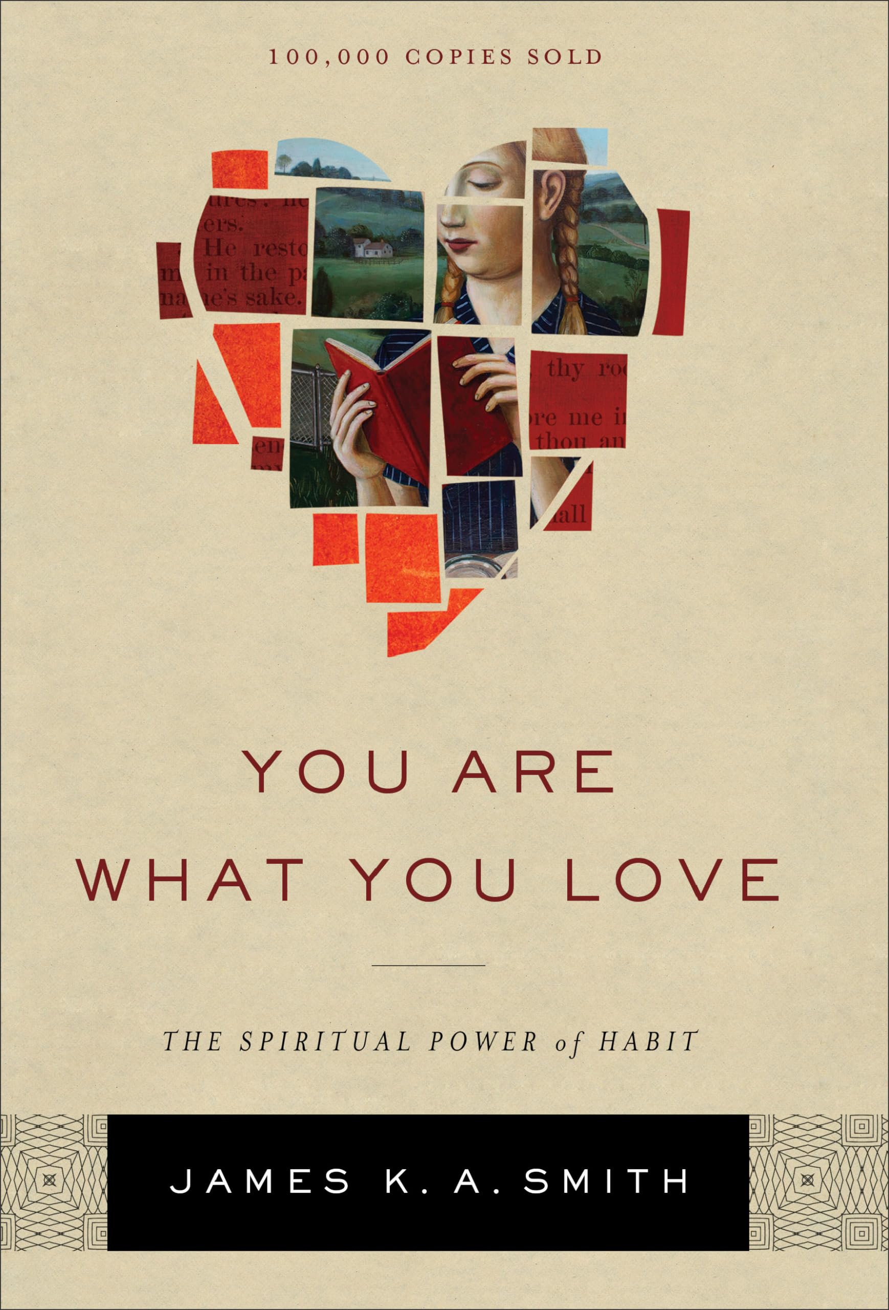You Are What You Love: The Spiritual Power Of Habit,New
