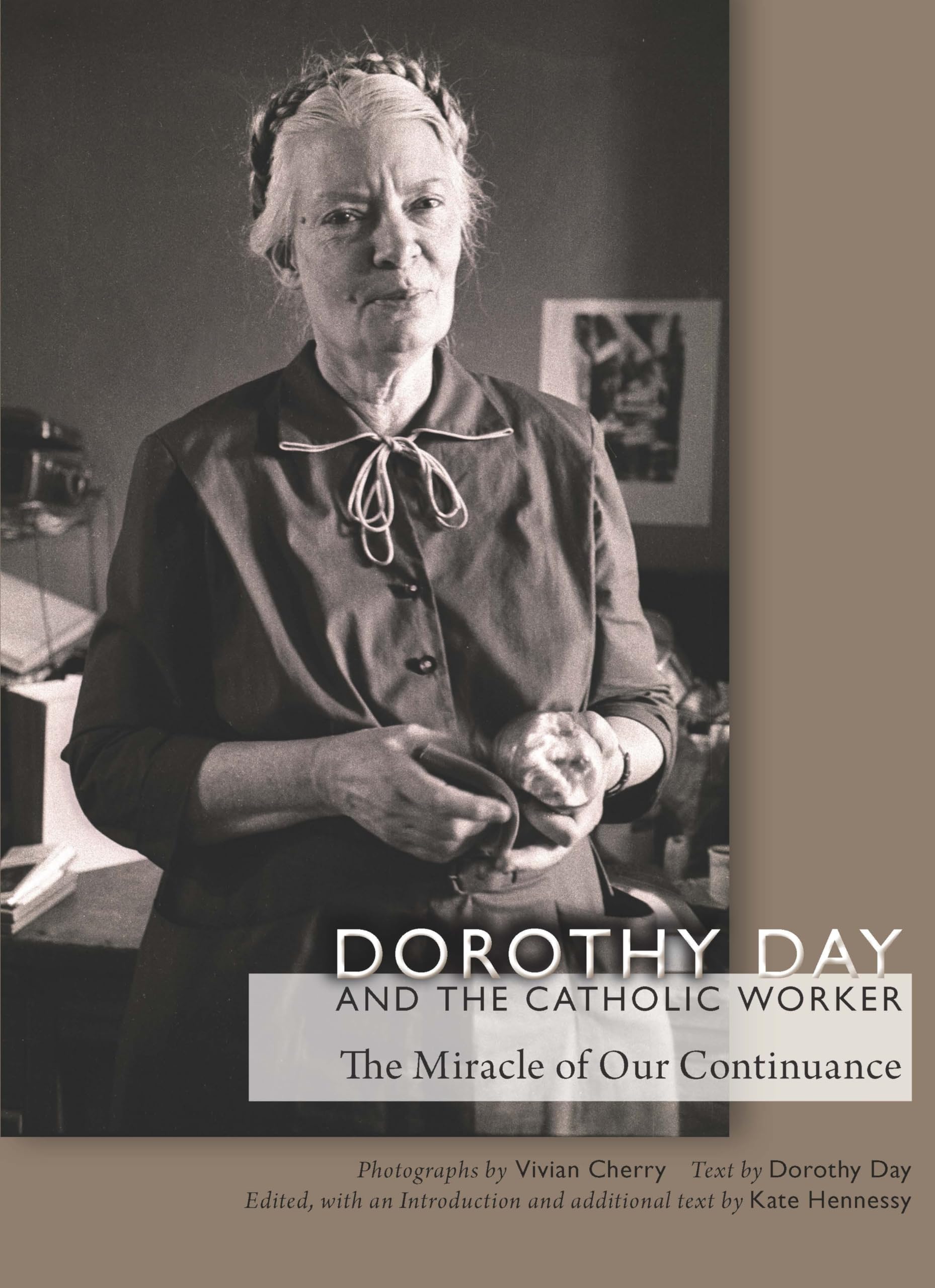 Dorothy Day and the Catholic Worker: The Miracle of Our Continuance (Catholic Practice in North America),Used