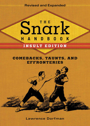 The Snark Handbook: Insult Edition: Comebacks, Taunts, and Effronteries,Used