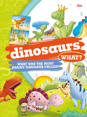 Encyclopedia: Dinosaurs What? (Questions And Answers)