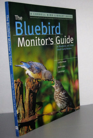 The Bluebird Monitor'S Guide To Bluebirds And Other Small Cavity Nesters,Used