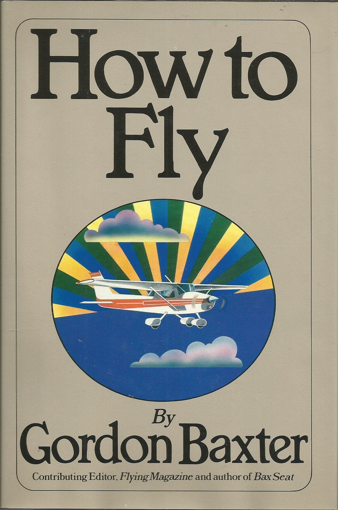 How to Fly: For People Who Are Not Sure They Want To,Used