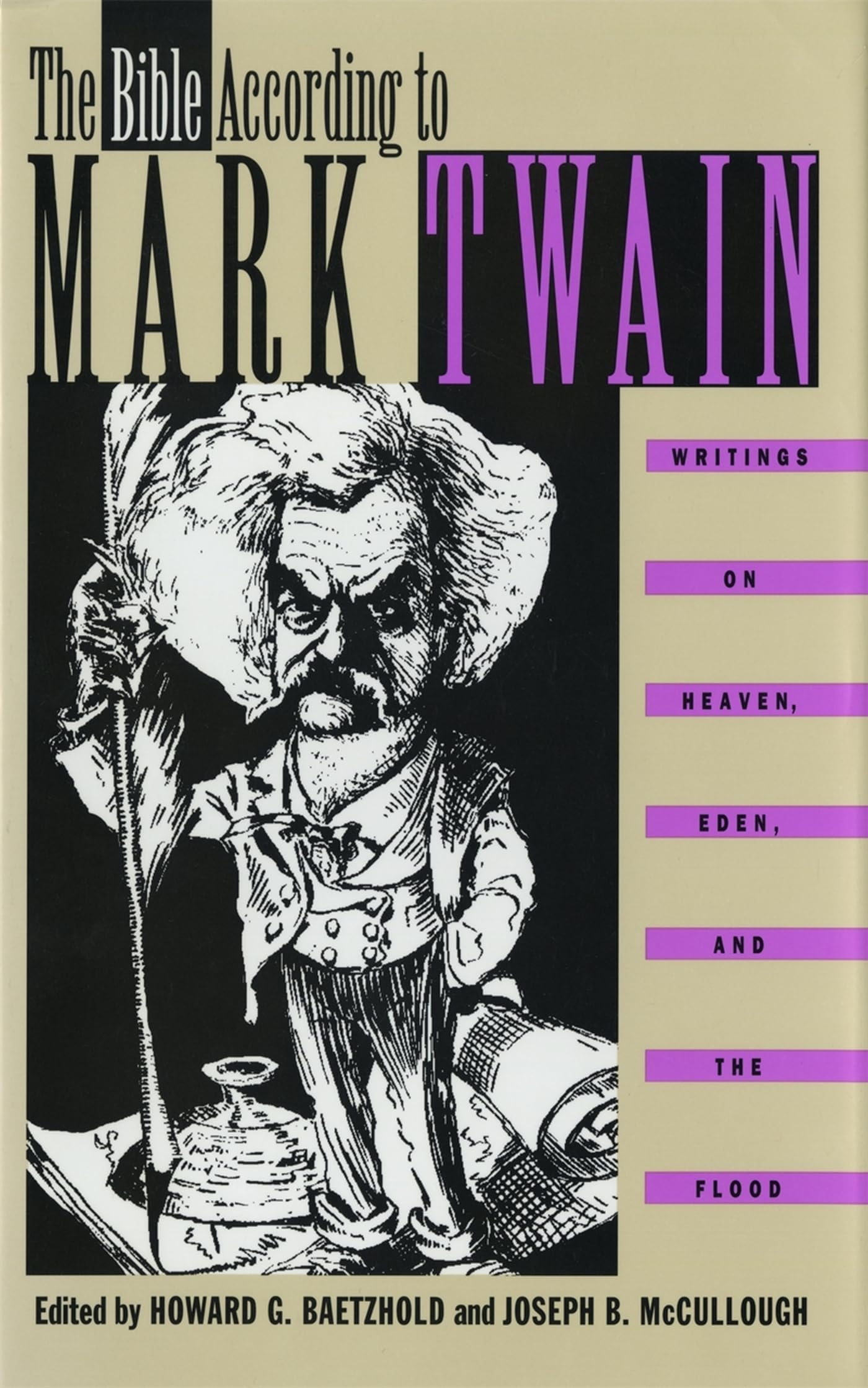 The Bible According To Mark Twain: Writings On Heaven, Eden, And The Flood,Used