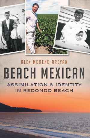 Beach Mexican: Assimilation & Identity in Redondo Beach (American Heritage),Used