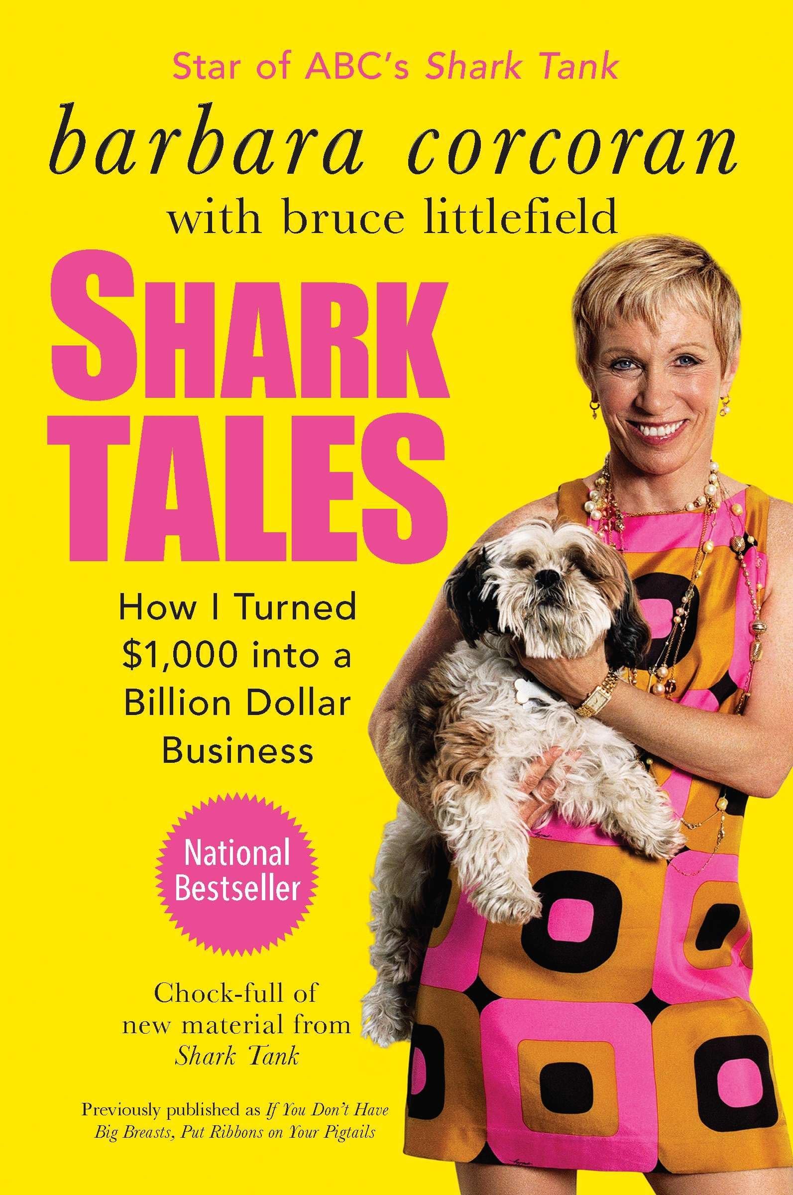 Shark Tales: How I Turned $1,000 Into A Billion Dollar Business