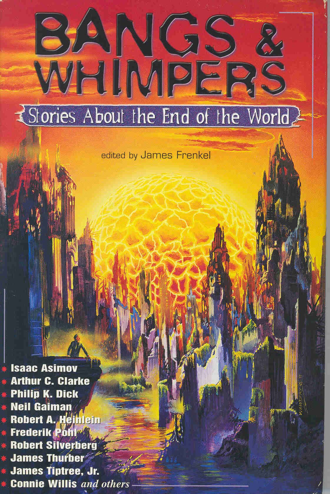 Bangs and Whimpers: Stories About the End of the World,Used