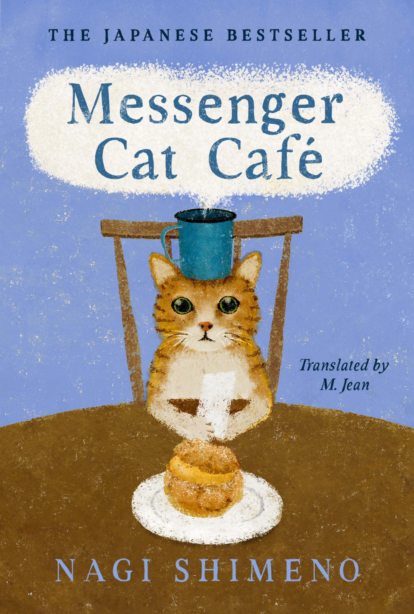 Messenger Cat Caf: The Charming, Quirky Japanese Bestseller About A Cat In The Afterlife Seeking Connection