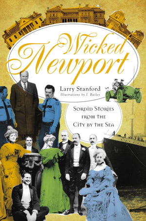 Wicked Newport: Sordid Stories from the City by the Sea,Used