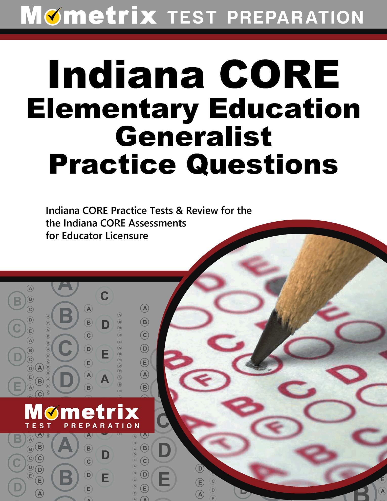 Indiana CORE Elementary Education Generalist Practice Questions: Indiana CORE Practice Tests & Review for the Indiana CORE Asses,Used