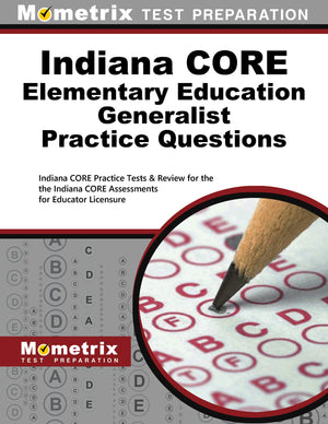 Indiana CORE Elementary Education Generalist Practice Questions: Indiana CORE Practice Tests & Review for the Indiana CORE Asses,Used