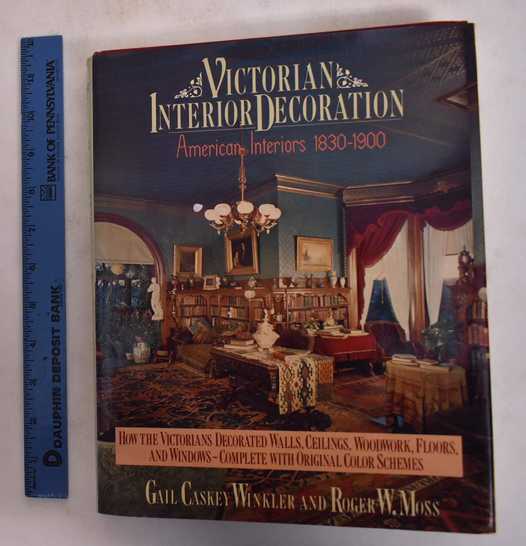 Victorian Interior Decoration: American Interiors, 18301900,New