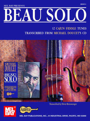 Mel Bay Beau Solo: 12 Cajun Fiddle Tunes Transcribed from Michael Doucet's CD,Used