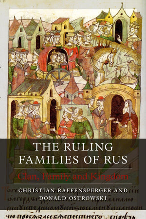 The Ruling Families Of Rus: Clan, Family And Kingdom (Dynasties),Used