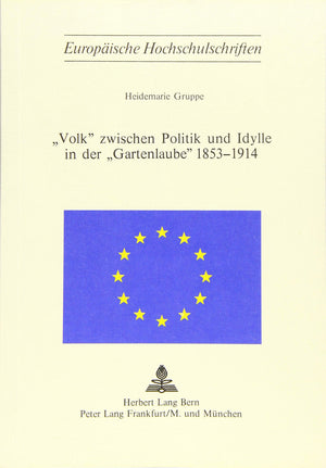 Volk zwischen Politik und Idylle in der Gartenlaube 18531914 (Europische Hochschulschriften / European University Studies / Pub,Used