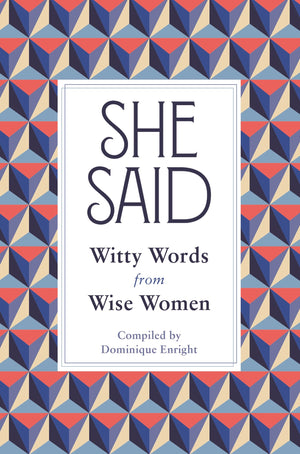 She Said: Witty Words from Wise Women,Used