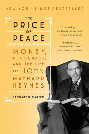 The Price Of Peace: Money, Democracy, And The Life Of John Maynard Keynes,New
