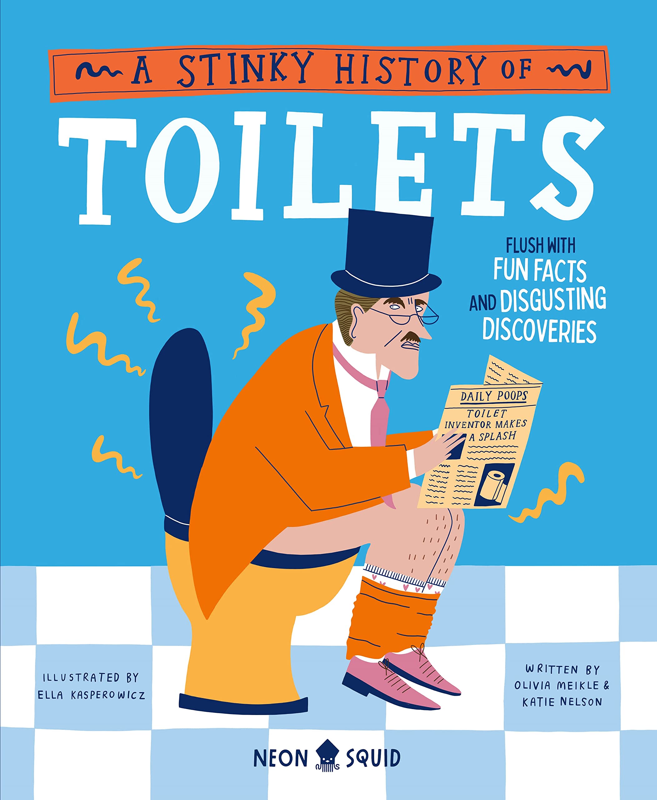 A Stinky History of Toilets: Flush with Fun Facts and Disgusting Discoveries (Wacky Histories),New